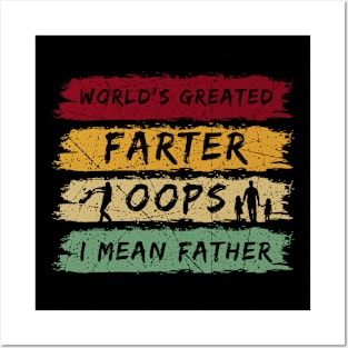 World's greated farter opps I mean father Posters and Art